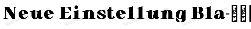 Neue Einstellung Bla字体转换
